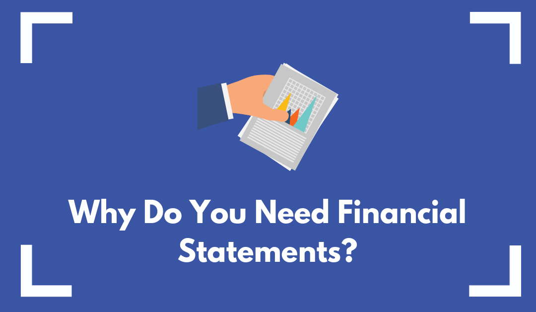 6 Important Reasons Why You Need Financial Statements BOX Advisory 