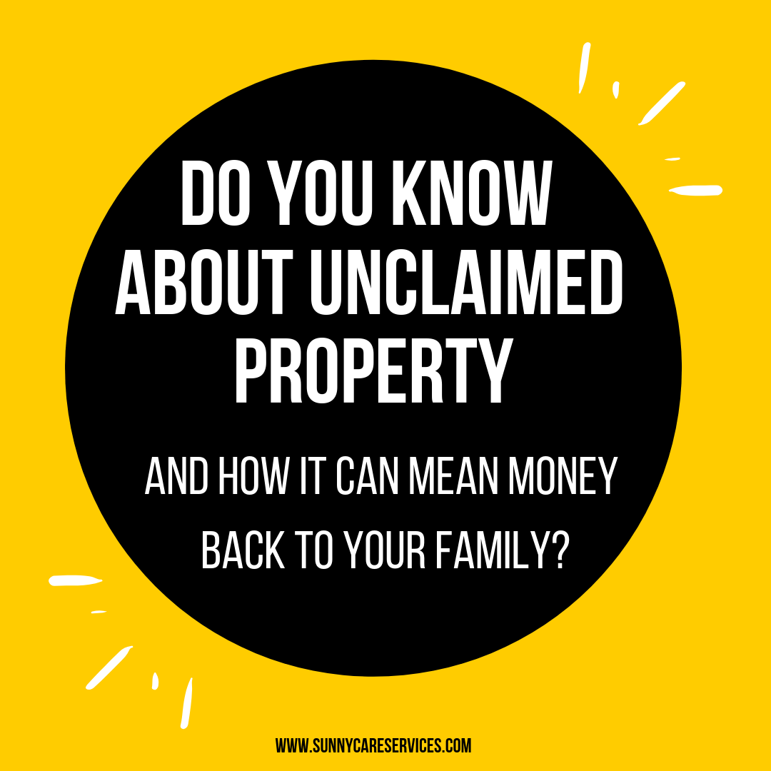 Did You Know Unclaimed Property Overview Sunny Care Services